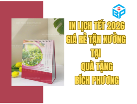 IN LỊCH TẾT 2026 GIÁ RẺ TẬN XƯỞNG TẠI QUÀ TẶNG BÍCH PHƯƠNG