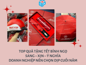 TOP QUÀ TẶNG TẾT BÍNH NGỌ SANG – XỊN – Ý NGHĨA DOANH NGHIỆP NÊN CHỌN DỊP CUỐI NĂM