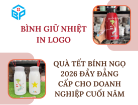 BÌNH GIỮ NHIỆT IN LOGO - QUÀ TẾT BÍNH NGỌ 2026 ĐẦY ĐẲNG CẤP CHO DOANH NGHIỆP CUỐI NĂM