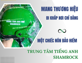 MANG THƯƠNG HIỆU ĐI KHẮP NƠI CHỈ BẰNG MỘT CHIẾC NÓN BẢO HIỂM TRUNG TÂM TIẾNG ANH SHAMROCK