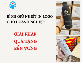 BÌNH GIỮ NHIỆT IN LOGO CHO DOANH NGHIỆP: GIẢI PHÁP QUÀ TẶNG BỀN VỮNG