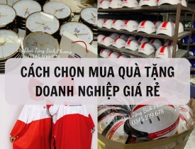 Cách chọn mua quà tặng doanh nghiệp giá rẻ
