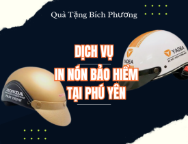 DỊCH VỤ IN NÓN BẢO HIỂM TẠI PHÚ YÊN