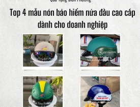 Top 4 mẫu nón bảo hiểm nửa đầu cao cấp dành cho doanh nghiệp