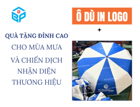 Ô DÙ IN LOGO - QUÀ TẶNG ĐỈNH CAO CHO MÙA MƯA VÀ CHIẾN DỊCH NHẬN DIỆN THƯƠNG HIỆU